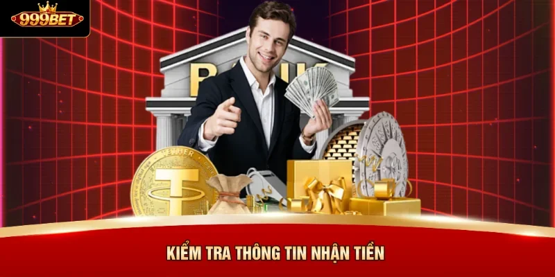 Kiểm tra thông tin nhận tiền